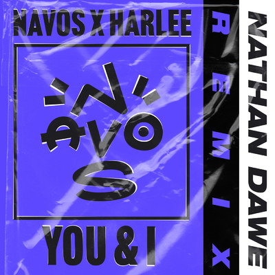 シングル/You & I (Nathan Dawe Remix)/Navos／HARLEE