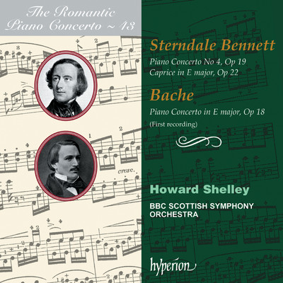 Sterndale Bennett: Piano Concerto No. 4 - Bache: Piano Concerto (Hyperion Romantic Piano Concerto 43)/ハワード・シェリー／BBCスコティッシュ交響楽団