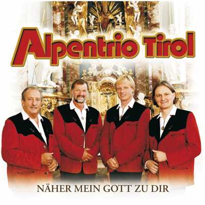 アルバム/Naher Mein Gott Zu Dir/Alpentrio Tirol