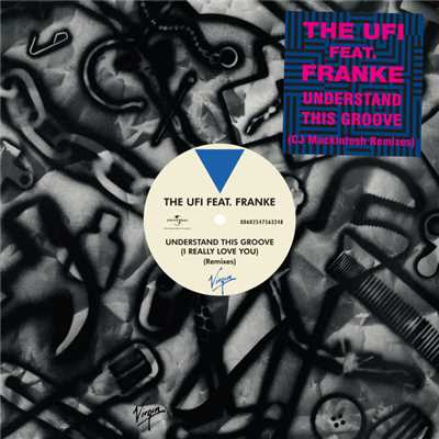 Understand This Groove (I Really Love You) (featuring Franke／Mind Of A Toy Mix)/U.F.I.