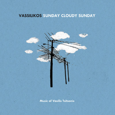 Sunday Cloudy Sunday/Vassilikos