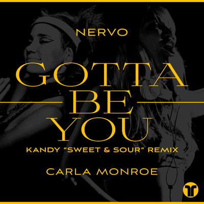 Gotta Be You (Kandy ”Sweet & Sour” Remix)/ナーヴォ／Carla Monroe