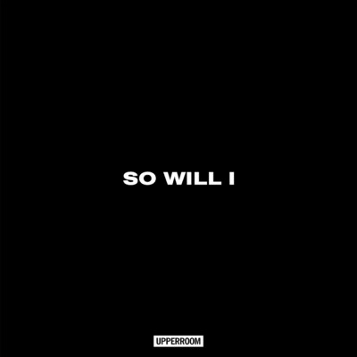 シングル/So Will I (Live)/UPPERROOM／Abbie Gamboa