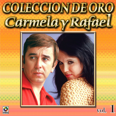 アルバム/Coleccion de Oro, Vol. 1/Carmela y Rafael