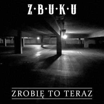 シングル/Zrobie to teraz/ZBUKU