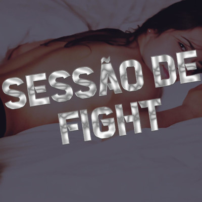 Sessao De Fight/Holly Hood／Mc Gontijo／Mc Rahel