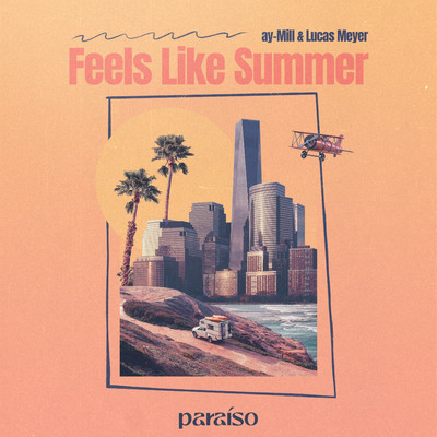 シングル/Feels Like Summer/ay-Mill & Lucas Meyer