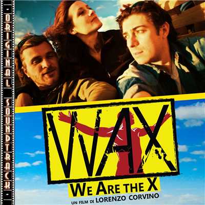 WAX: We Are the X (Original Soundtrack)/Various Artists