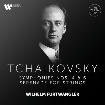 Tchaikovsky: Serenade for Strings, Symphonies Nos. 4 & 6 ”Pathetique”/Wilhelm Furtwangler