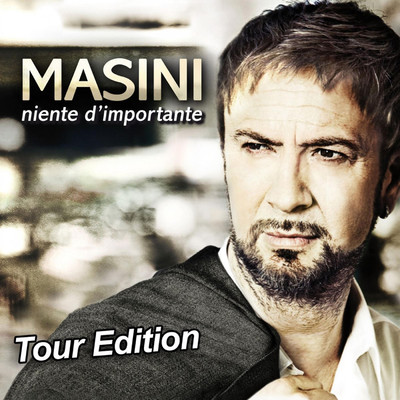Niente d'importante (Tour Edition)/Marco Masini