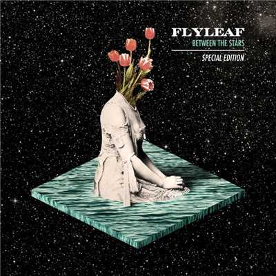 Between The Stars (Special Edition)/Flyleaf