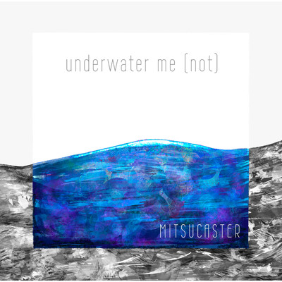 アルバム/underwater me (not)/みつきゃすたー