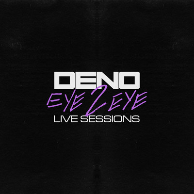 アルバム/Eye 2 Eye (Live Sessions) (Explicit)/Deno
