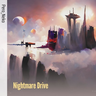 Nightmare Drive/pero_neko