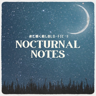 Nocturnal Notes - Soothing Lo-fi Beats Resounding at Night/Circle of Notes