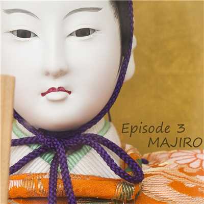 Episode 3/MAJIRO