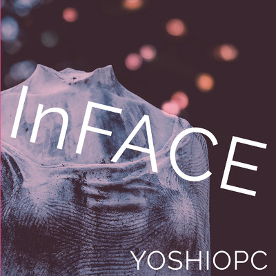 アルバム/InFace/YOSHIOPC
