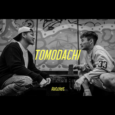 TOMODACHI/Ratchet