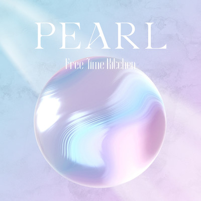 シングル/PEARL (feat. UMU, s1m, J.U.N., Junichiro & RID)/Free Time Kitchen