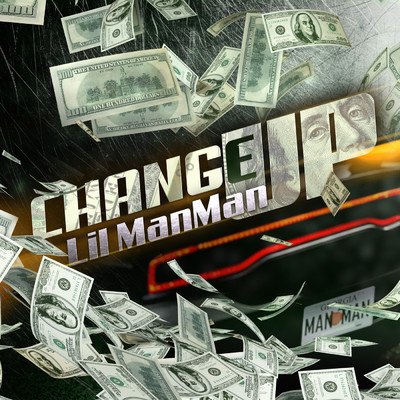 Change Up (Explicit)/Lil ManMan