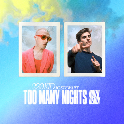 Too Many Nights (Noizu Remix)/220 KID／JC Stewart
