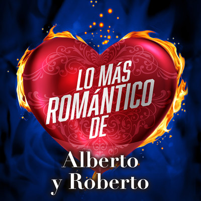 Lo Mas Romantico De/Alberto Y Roberto
