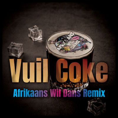 シングル/Vuil Coke (Afrikaans Wil Dans Remix)/FATMAN