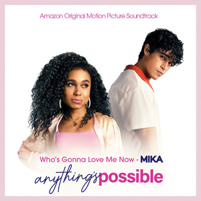 シングル/Who's Gonna Love Me Now (From Anything's Possible (Motion Picture Soundtrack))/MIKA
