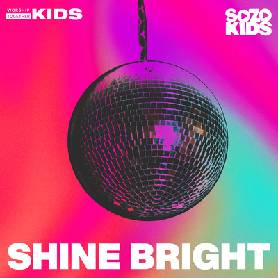 アルバム/Shine Bright/SOZO Kids／Worship Together Kids