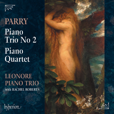 アルバム/Parry: Piano Trio No. 2 & Piano Quartet/Leonore Piano Trio