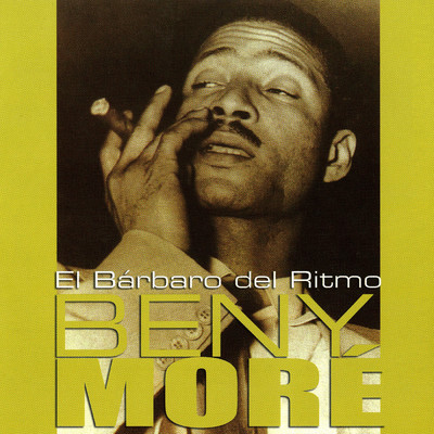 El Barbaro Del Ritmo/Beny More