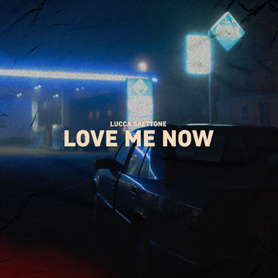 シングル/Love Me Now/Lucca Saettone
