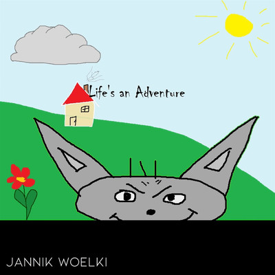 Life's an Adventure/Jannik Woelki