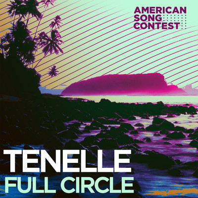 Full Circle (From “American Song Contest”)/Tenelle