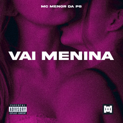 シングル/Vai Menina/MC Menor da PS