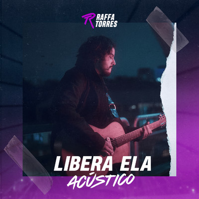 Libera Ela (Acustico)/Raffa Torres