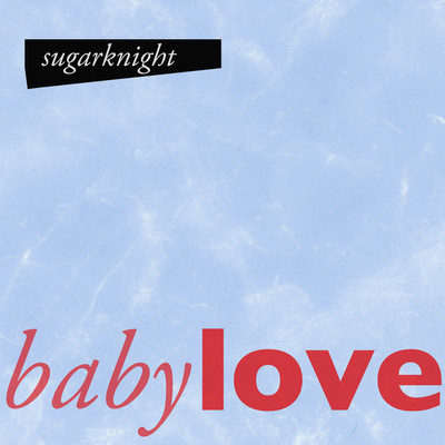 シングル/Baby Love/SUGARKNIGHT