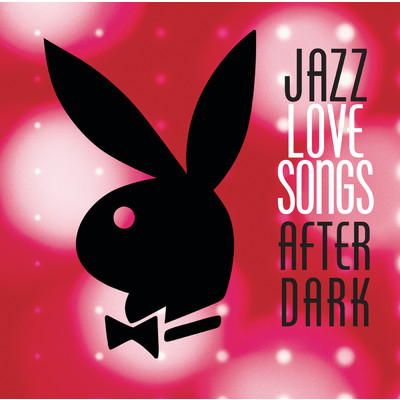 Jazz Love Songs After Dark [Playboy Jazz Series]/Various Artists