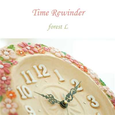 シングル/Time Rewinder (Time Rewinder)/forest L