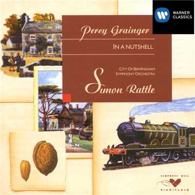 アルバム/Grainger - In a Nutshell/Simon Rattle & City of Birmingham Symphony Orchestra