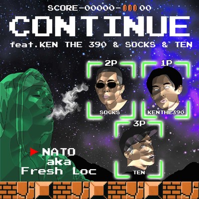 シングル/Continue (feat. KEN THE 390,SOCKS,TEN)/NATO a.k.a. Fresh Loc