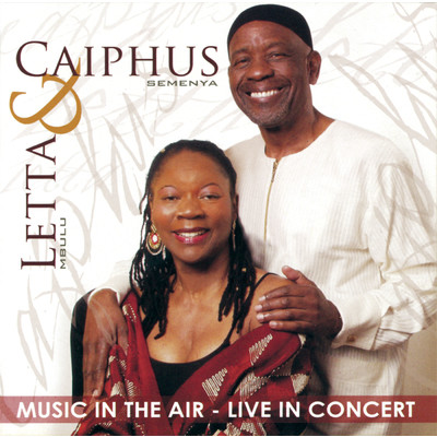 There's Music In The Air (Live)/Letta Mbulu & Caiphus Semenya