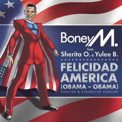 アルバム/Felicidad America (Obama - Obama) feat.Sherita O.,Yulee B./Boney M.