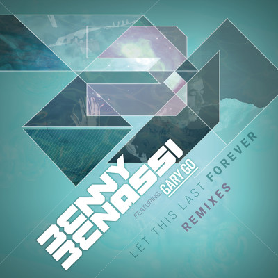 Let This Last Forever (Futuristic Polar Bears Remix) feat.Gary Go/Benny Benassi
