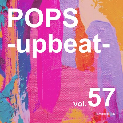 アルバム/POPS -upbeat-, Vol. 57 -Instrumental BGM- by Audiostock/Various Artists