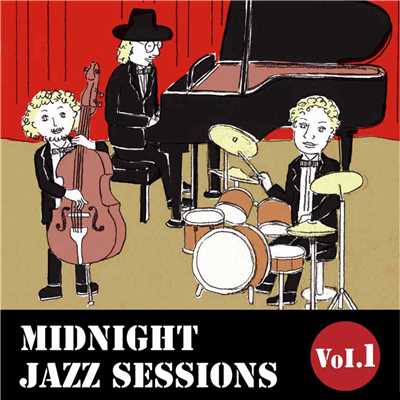 アルバム/MIDNIGHT JAZZ SESSIONS Vol.1 -老舗ジャズバーで聴くゆったりBGM-/Relaxing Jazz Trio