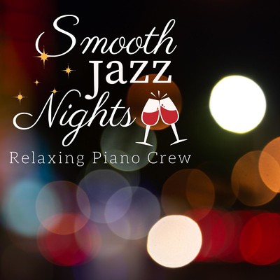Smooth Jazz Nights/Relaxing Piano Crew