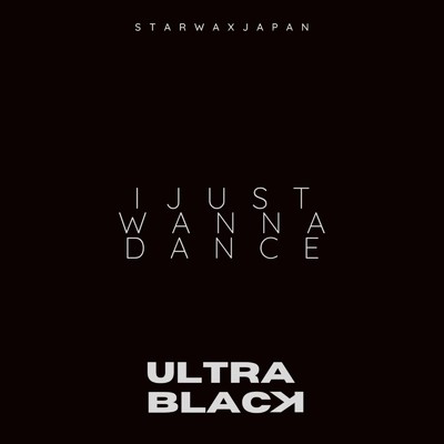 シングル/I Just Wanna Dance/Ultra Black