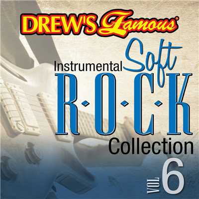 Drew's Famous Instrumental Soft Rock Collection (Vol. 6)/The Hit Crew