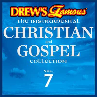 アルバム/Drew's Famous The Instrumental Christian And Gospel Collection (Vol. 7)/The Hit Crew